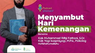 PODCAST ALTERNATIF Menyambut Hari Kemenangan - Kak Rifqi & Kak Yogi