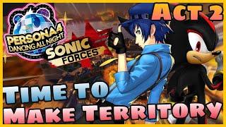 Time to Make Territory Act 2Persona 4 Dancing All Night X Sonic Forces Music Mashup