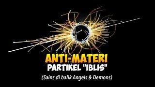 PARTIKEL PEMUSNAH MATERI .. DICARI TAPI BIKIN NGERI  Sains Angels & Demons