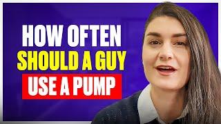 How Often Should I Use a Penis Pump