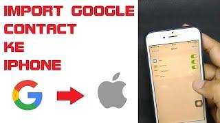 Cara mudah Import google contact ke iphone