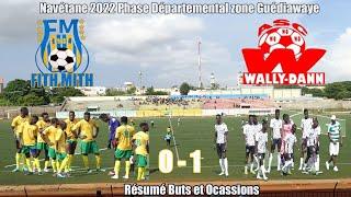 Navétane 2022  ASC Fith Mith vs ASC Wally Dan Départemental Guédiawaye Résumé But et Ocassion