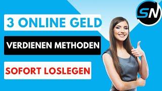 Sofort Loslegen mit Geld VERDIENEN  3 Online Methoden