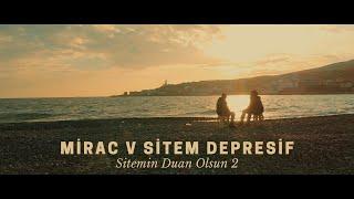 Mirac v Sitem Depresif - Sitemin Duan Olsun 2  Official Video