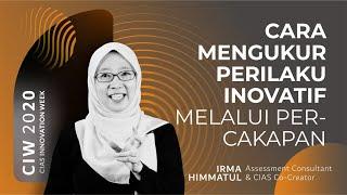 Cara Mengukur Perilaku Inovatif Melalui Percakapan bersama Irma Himmatul  CIAS Innovation Week