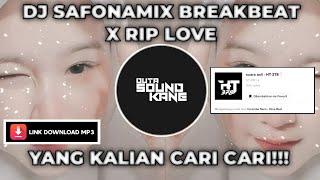 DJ BREAKBEAT SAFONAMIX X RIP LOVE  DJ JEDAG JEDUG YANG KALIAN CARI CARI