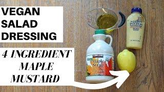How to Make Vegan Maple Mustard Salad Dressing - 4 Ingredient+Tasty +Super EASY Vegan Salad Dressing