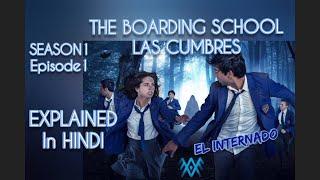 The Boarding School Las Cumbres explained in Hindi El internado