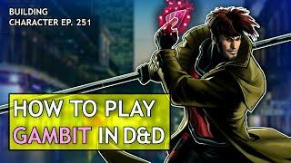 How to Play Gambit in Dungeons & Dragons X Men Build for D&D 5e