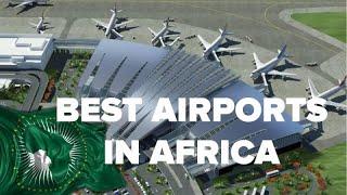 Top 10 Best Airports in Africa in 2022-2023.