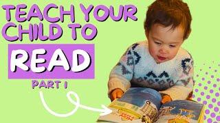 TEACH YOUR CHILD TO READ  Research-Based Guide How to START Teaching Reading to Your Toddler Pt 1