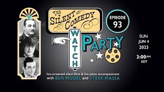 The Silent Comedy Watch Party ep. 93 - 6423 - Ben Model and Steve Massa
