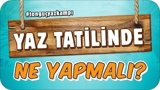 7.Sınıflar Yaz Tatilini Nasıl Değerlendirmeli 