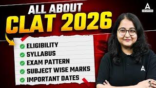 All about CLAT 2026  Eligibility Syllabus Exam Pattern and Important Dates