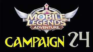 CAMPAIGN 24 - Mobile Legends Adventure