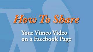How to Share your Vimeo Video on a Facebook Page