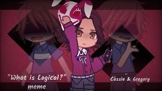 What is logical?MemeFnaf SB Ruin DLCCassie & Gregory️️Contain spoilersAfton FamilyGachaClub