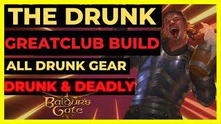 BG3 - The DRUNK Build ALL DRUNK Gear & GREATCLUBS - Drunk & Deadly