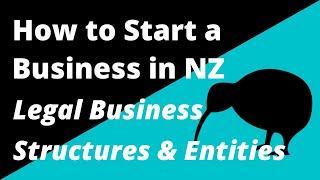 Sole Trader Company Partnership Trust.  Which One?  How to Start a Business in New Zealand.