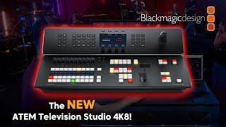 NEW from Blackmagic Design The ATEM Television Studio 4K8