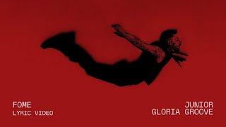 Junior Gloria Groove  fome lyric vídeo