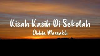 Obbie Messakh - Kisah Kasih Di Sekolah Lyrics