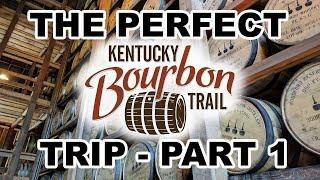 The Perfect Bourbon Trail Trip - Part 1