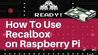 How To Use Recalbox on Raspberry Pi?