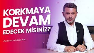 Korkmaya Devam Edecek misiniz?