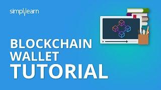 Blockchain Wallet Tutorial  How Blockchain Wallet Works  Blockchain Technology  Simplilearn