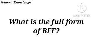 BFF Full Form  General Knowledge