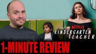 THE KINDERGARTEN TEACHER 2018 - Netflix Original Movie - One Minute Movie Review