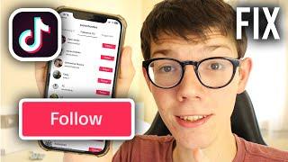 Cant Follow People On TikTok - Fix