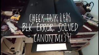 CHECK INK 1686 BLK ERROR SOLVED - CANON MX397 TAGALOG