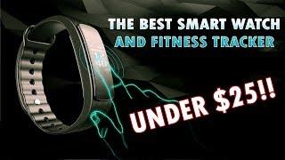 Best Fitness Tracker & Smart Watch For Under $25 2017