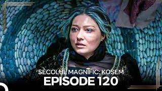 MuSecolul Magnific Kosem  Episode 120 - Final