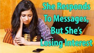 She Responds To Messages But Shes Losing Interest
