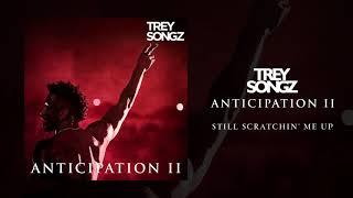 Trey Songz - Still Scratchin Me Up Official Audio