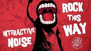 Interactive Noise - Rock This Way Official Audio