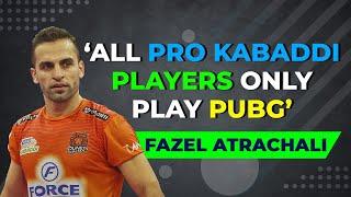 Pro Kabaddi 2022 Fazel Atrachali on gaming his favourite Bollywood actress and more