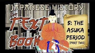 Japanese History The Asuka Period Pt. 2 Japanese History The Textbook