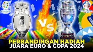 KALAH JAUH PERBANDINGAN HADIAH JUARA EURO 2024 DAN COPA AMERICA 2024