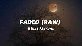 Faded Raw  Illest Morena  Lyrics  kaya ibalot mo na yang raw