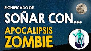 ¿Qué significa soñar con un apocalipsis zombie?  Zombies persiguiéndome 