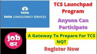 TCS Launchpad Program  A Gateway To Prepare For TCS NQT  Anyone Can Participate  Register Now