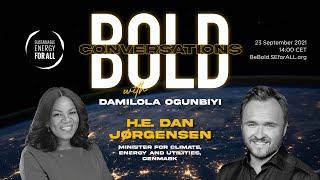 Bold Conversations with Damilola Ogunbiyi and Denmarks Dan Jørgensen