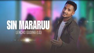 Leencoo Guddinaa LG - Sin Mararuu  - - - New Ethiopian Afaan Oromoo Music Video 2023