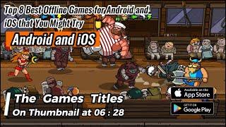 Top 8 Best Offline Games for Android and iOS that You Might Try