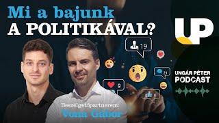 Mi a bajunk a politikával?  Vona Gábor és Ungár Péter  podcast