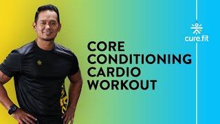 Cardio - Core Conditioning  Cardio Workout  Core Workout  Home Workout  Cult Fit  CureFit